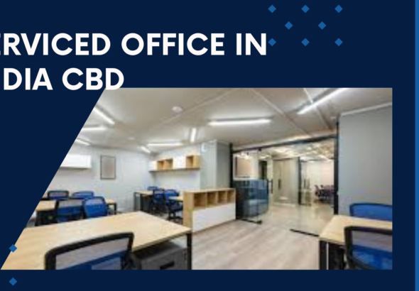 10 Benefits of Renting Serviced Offices in India's CBDs